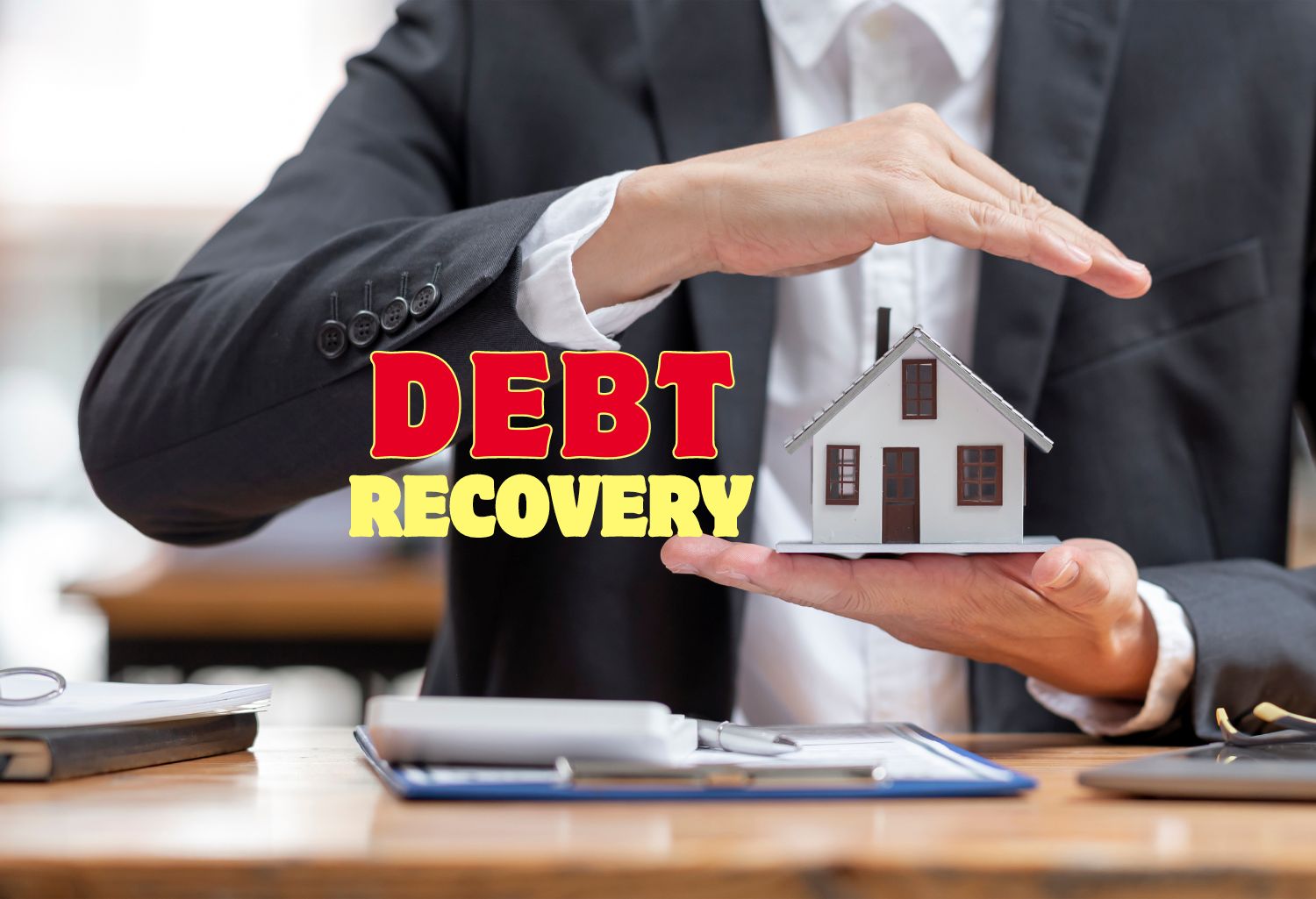 Property insurance and security concept. Debt Recovery Services